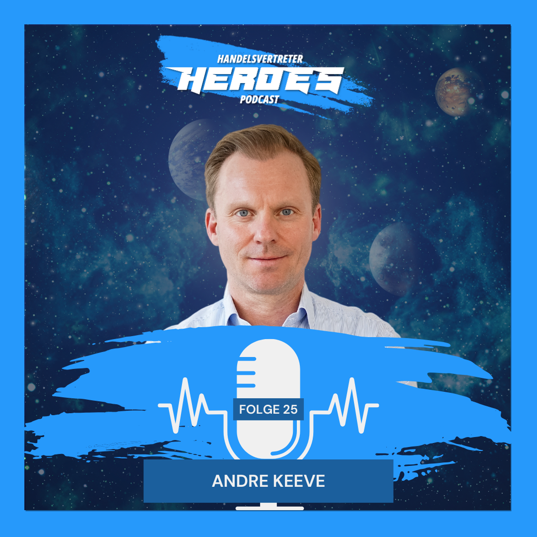 Der Weg zum digitalen Erfolg: 3 Strategien für Handelsvertreter Heroes Andre Keeve Folge 25