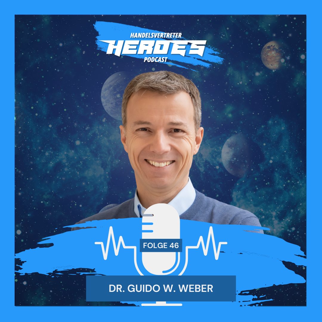 Video-Selling Strategien: Booste deinen Vertrieb erfolgreich Folge 46 Dr. Guide W. Weber André Keeve Handelsvertreter Heroes
