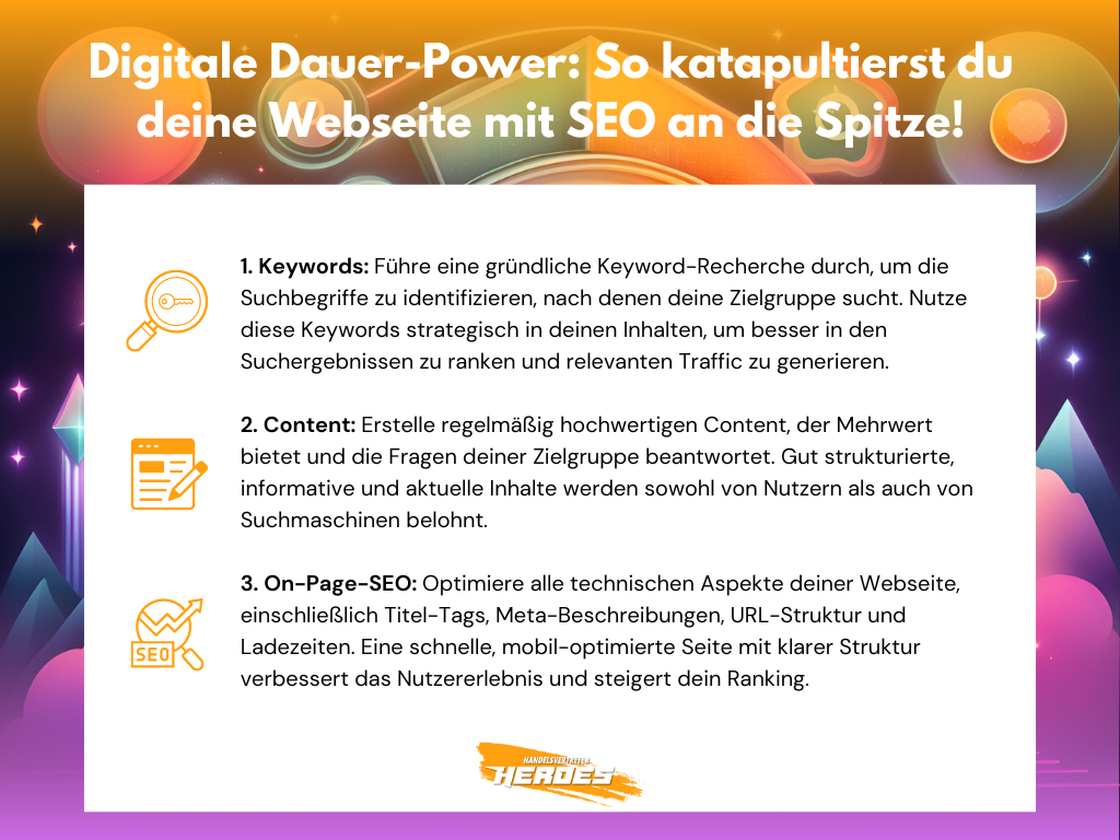 Grafik mit dem Titel 'Digitale Dauer-Power: So katapultierst du deine Webseite mit SEO an die Spitze'. Enthält zwei SEO-Tipps für Handelsvertreter: Backlinks aufbauen, um die Autorität der Webseite zu stärken, und Monitoring sowie Analyse der SEO-Maßnahmen mit Tools wie Google Analytics und Search Console. Die Tipps helfen, die Sichtbarkeit in Suchmaschinen zu verbessern und langfristigen Erfolg zu sichern.