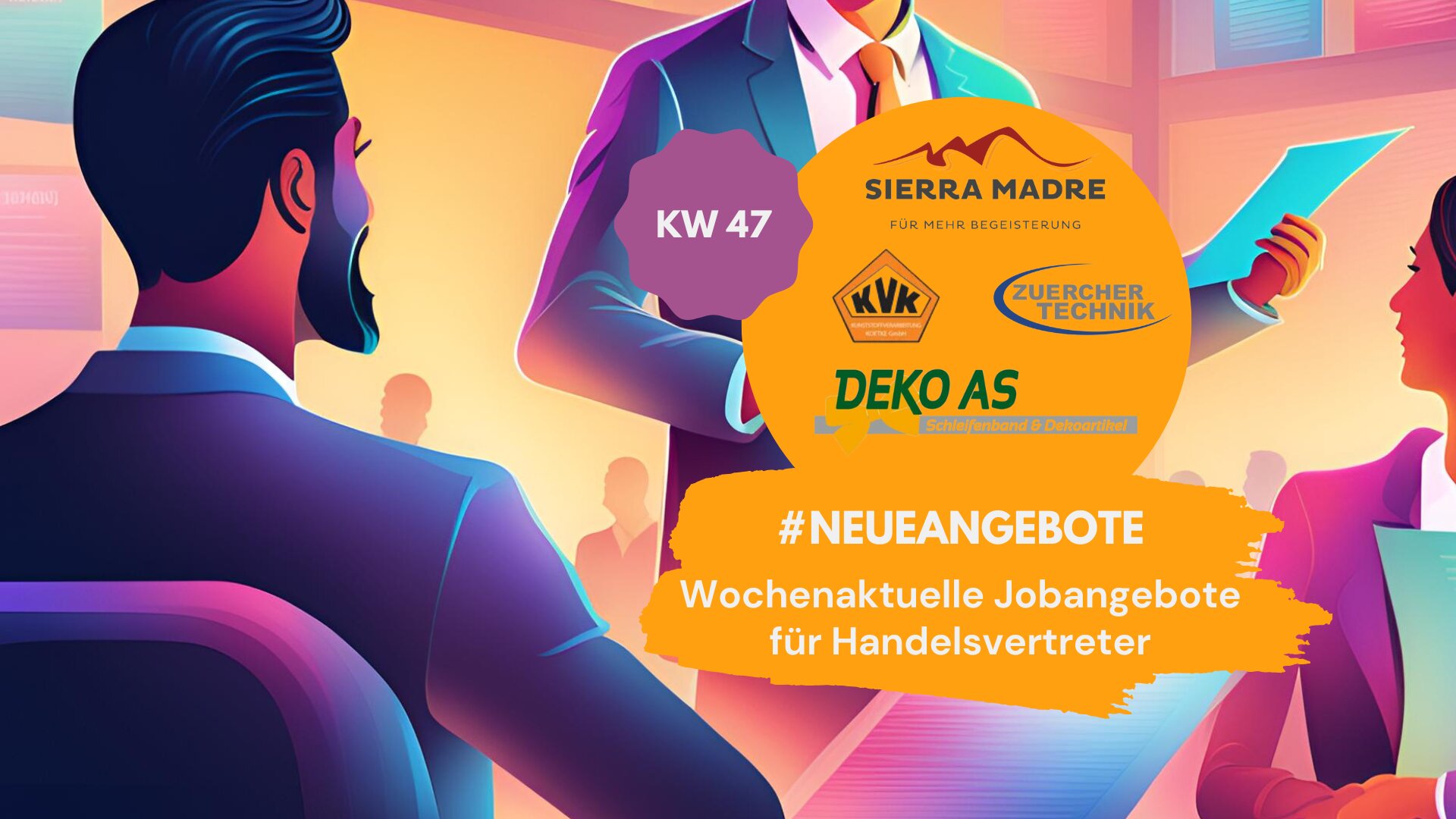 Illustration eines Geschäftstreffens mit der Aufschrift 'KW 47 #NEUEANGEBOTE – Wochenaktuelle Jobangebote für Handelsvertreter', inklusive Logos von Sierra Madre, KVK Kötke Kunststoffverarbeitung, Zürcher Technik und Deko AS.