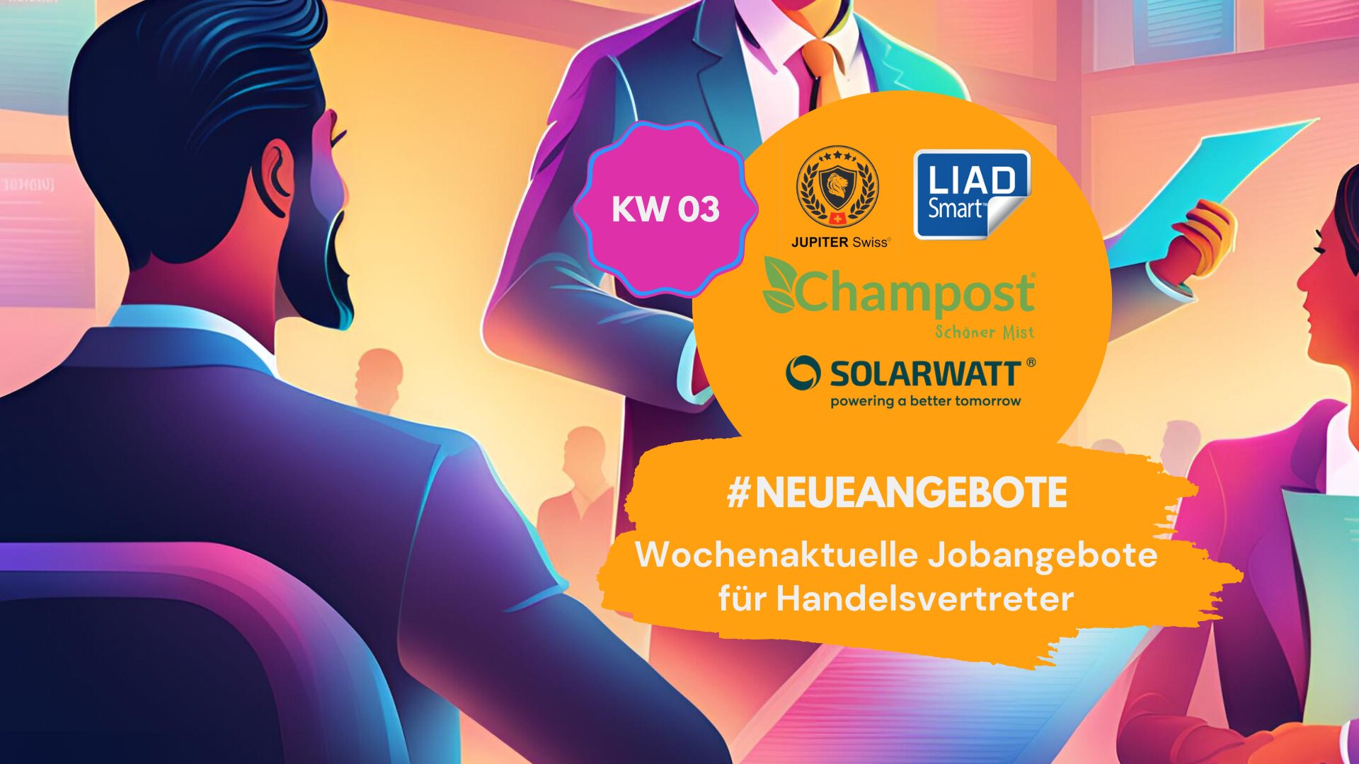 Grafik zu neuen Jobangeboten für Handelsvertreter in KW 03. Logos von Jupiter Swiss, LIAD Smart, Champost und Solarwatt, begleitet von dem Hashtag #NEUEANGEBOTE und dem Text 'Wochenaktuelle Jobangebote für Handelsvertreter' vor einem modernen, bunten Hintergrund mit Geschäftsmotiven.