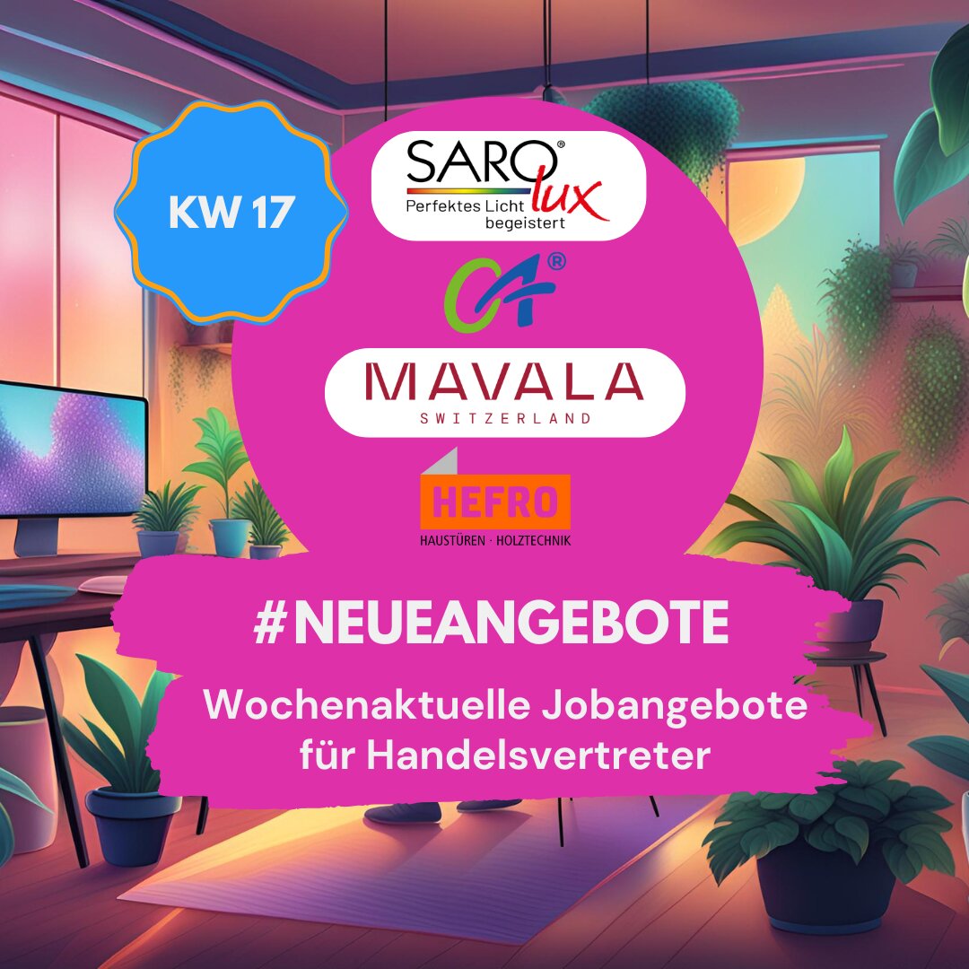 Illustration eines modernen Home-Office-Arbeitsplatzes mit Pflanzen und zwei Monitoren, an dem eine Person am Computer arbeitet. In der rechten Bildhälfte befinden sich Logos der Unternehmen SARO lux, Mavala, Hefro und ein weiteres Logo. Darüber steht: „KW 17“. Unten rechts ein pinkes Banner mit dem Text: „#NEUEANGEBOTE – Wochenaktuelle Jobangebote für Handelsvertreter“.