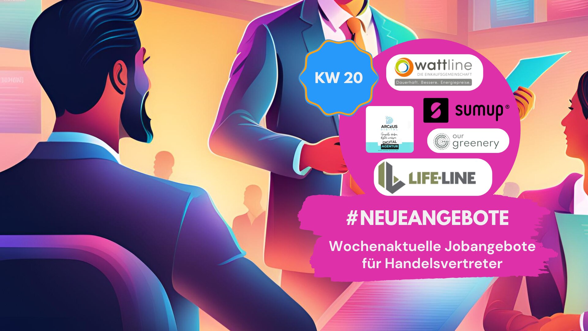 Illustration eines Business-Meetings mit pinkem Infokreis, darin die Logos von wattline, sumup, Arceus Digitalagentur, our greenery und LIFE-LINE. Text darunter: "#NEUEANGEBOTE – Wochenaktuelle Jobangebote für Handelsvertreter – KW 20".
