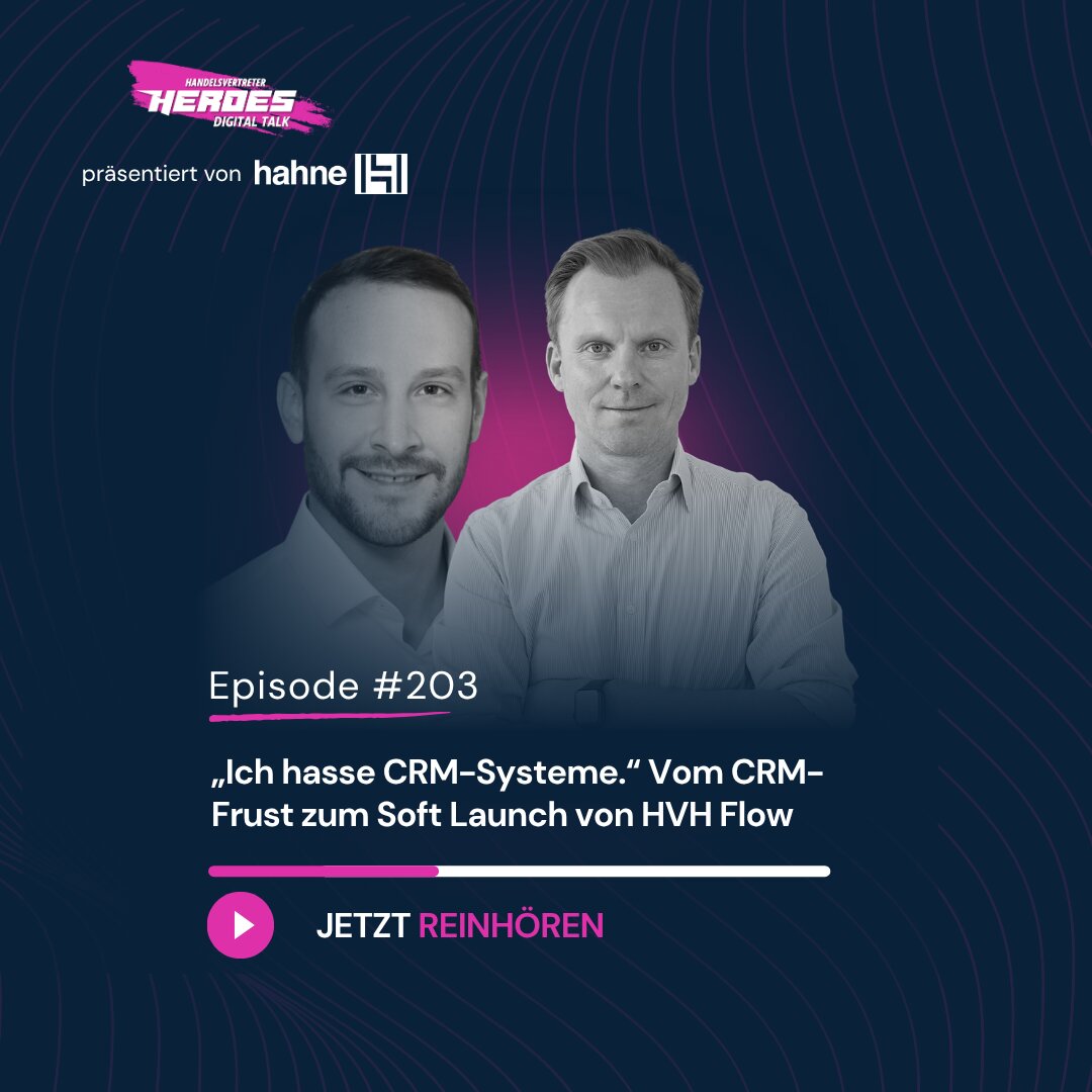 „Ich hasse CRM-Systeme.“ Vom CRM-Frust zum Soft Launch von HVH Flow